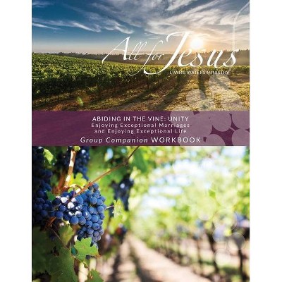 Abiding in the Vine / Unity - Curriculum Group Companion Workbook - by  Richard T Case (Paperback)