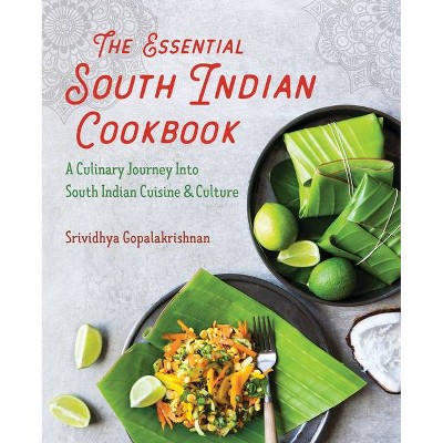 The Essential South Indian Cookbook - by  Srividhya Gopalakrishnan (Paperback)