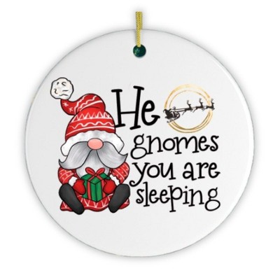 He Gnomes You Are Sleeping Christmas Ornament| OrnamentallyYou