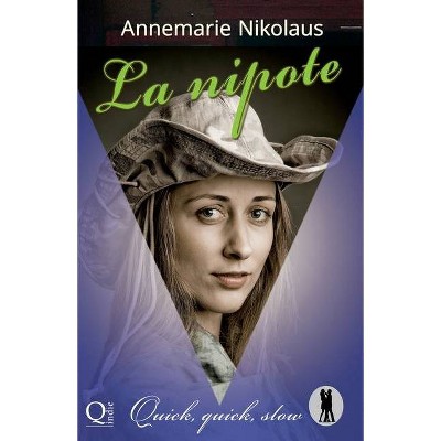 La nipote - (Quick, Quick, Slow - Club Di Danza Lietzensee) by  Annemarie Nikolaus (Paperback)