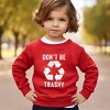 The Juniper Shop Don't Be Trashy Toddler Graphic Sweatshirt - 2 of 2