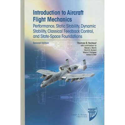 Introduction to Aircraft Flight Mechanics - (AIAA Education) 2nd Edition by  Thomas R Yechout (Hardcover)