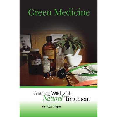 Green Medicine - by  Omd Nmd Negri (Paperback)