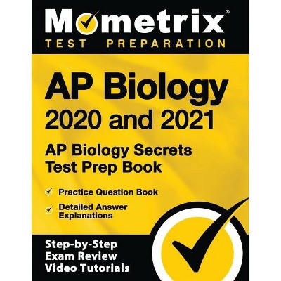 AP Biology 2020 and 2021 - AP Biology Secrets Test Prep Book, Practice Question Book, Detailed Answer Explanations - by  Mometrix Test Preparation