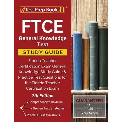 FTCE General Knowledge Test Study Guide - by  Test Prep Books (Paperback)