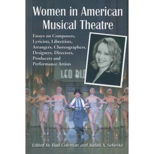 Women in American Musical Theatre - by  Bud Coleman & Judith A Sebesta (Paperback) - 1 of 1