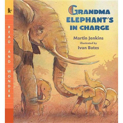 Grandma Elephant's in Charge - (Read and Wonder) by  Martin Jenkins (Paperback)