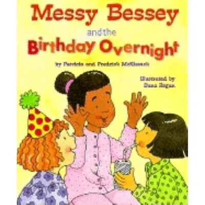 Messy Bessey and the Birthday Overnight (a Rookie Reader) - by  Patricia C McKissack (Paperback)