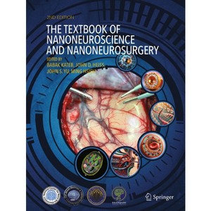 The Textbook of Nanoneuroscience and Nanoneurosurgery - 2nd Edition by  Babak Kateb & John D Heiss & John S Yu & Ming Hsieh (Hardcover) - 1 of 1