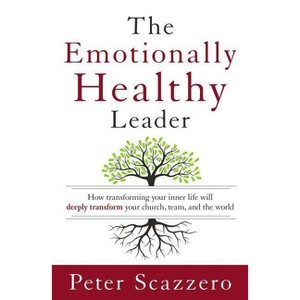 The Emotionally Healthy Leader - by  Peter Scazzero (Hardcover) - 1 of 1