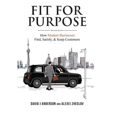 Fit for Purpose - by  David J Anderson & Alexei Zheglov (Hardcover)