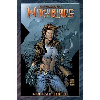 The Complete Witchblade Volume 3 - by David Wohl & Christina Z & Paul Jenkins & Rich Veitch