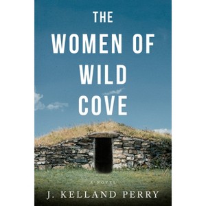 The Women of Wild Cove - by  Jennifer Kelland Perry (Paperback) - 1 of 1