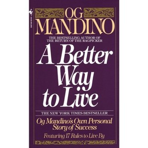 A Better Way to Live - by  Og Mandino (Paperback) - 1 of 1