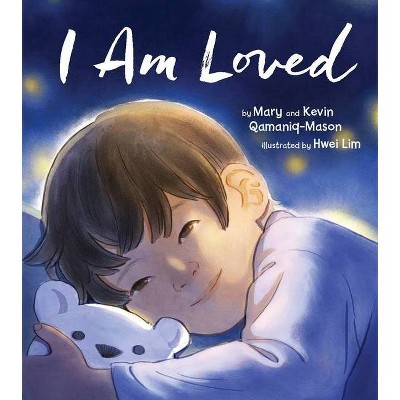 I Am Loved - by  Kevin Qamaniq-Mason & Mary Qamaniq-Mason (Paperback)