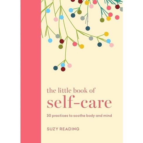 The Little Book Of Self-care - By Suzy Reading (hardcover) : Target