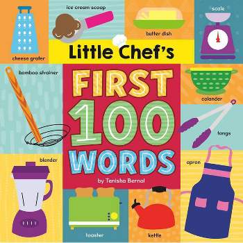Little Chef's First 100 Words - by  Tenisha Bernal (Board Book)