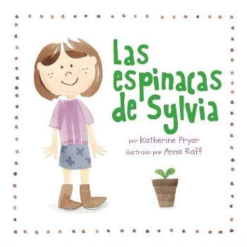 Las Espinacas de Sylvia - (Kids Garden Club (Spanish Edition)) by  Katherine Pryor (Paperback)
