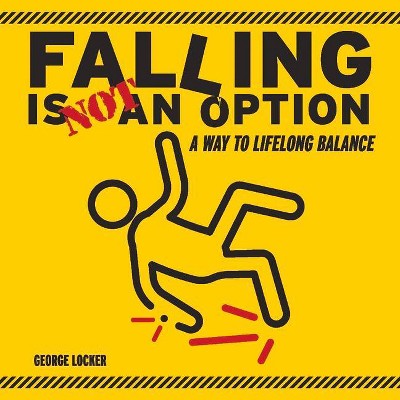 Falling Is Not an Option - by  George Locker (Paperback)