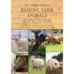 The Ultimate Guide to Raising Farm Animals - (Paperback) - 1 of 1