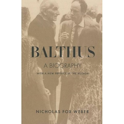 Balthus - (Dalkey Archive Scholarly) by  Nicholas Fox Weber (Paperback)