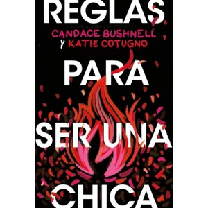 Reglas para ser una chica - by  Candence Bushnell (Paperback) - 1 of 1