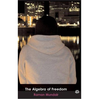 The Algebra of Freedom - by  Raman Mundair (Paperback)