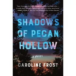 Shadows of Pecan Hollow - by Caroline Frost