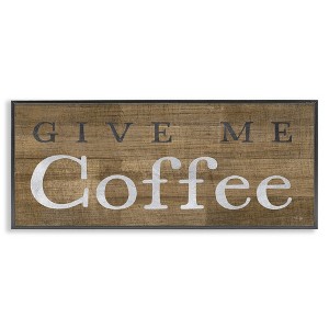 Stupell Industries Rustic Give Me Coffee, 24" x 10" - 1 of 4