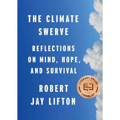 The Climate Swerve - by  Robert Jay Lifton (Hardcover)