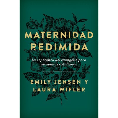 Maternidad Redimida (Risen Motherhood) - by  Emily Jensen & Laura Wifler (Paperback)