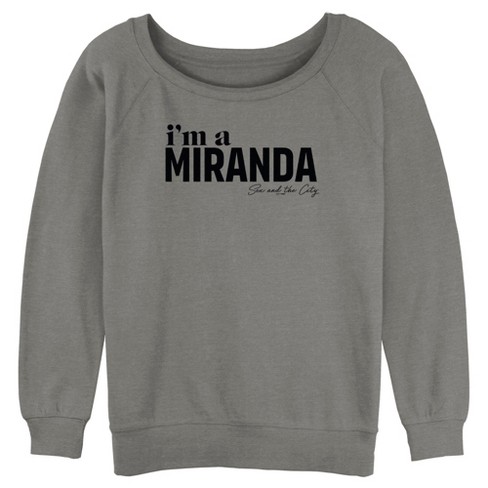 Junior s Women Sex And The City I m A Miranda Text Sweatshirt