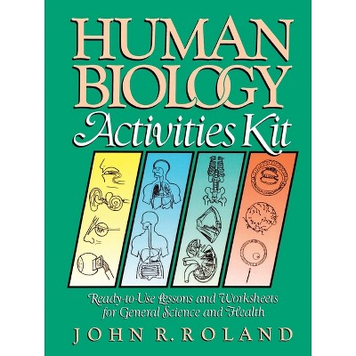 Human Biology Activities Kit - (J-B Ed: Activities) by  John R Roland (Paperback)