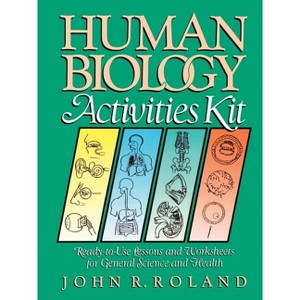 Human Biology Activities Kit - (J-B Ed: Activities) by  John R Roland (Paperback) - 1 of 1