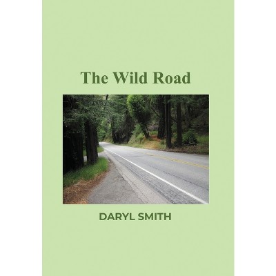 The Wild Road - by  Daryl Smith (Hardcover)