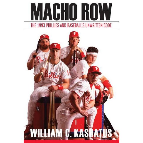 Macho Row - By William C Kashatus (paperback) : Target