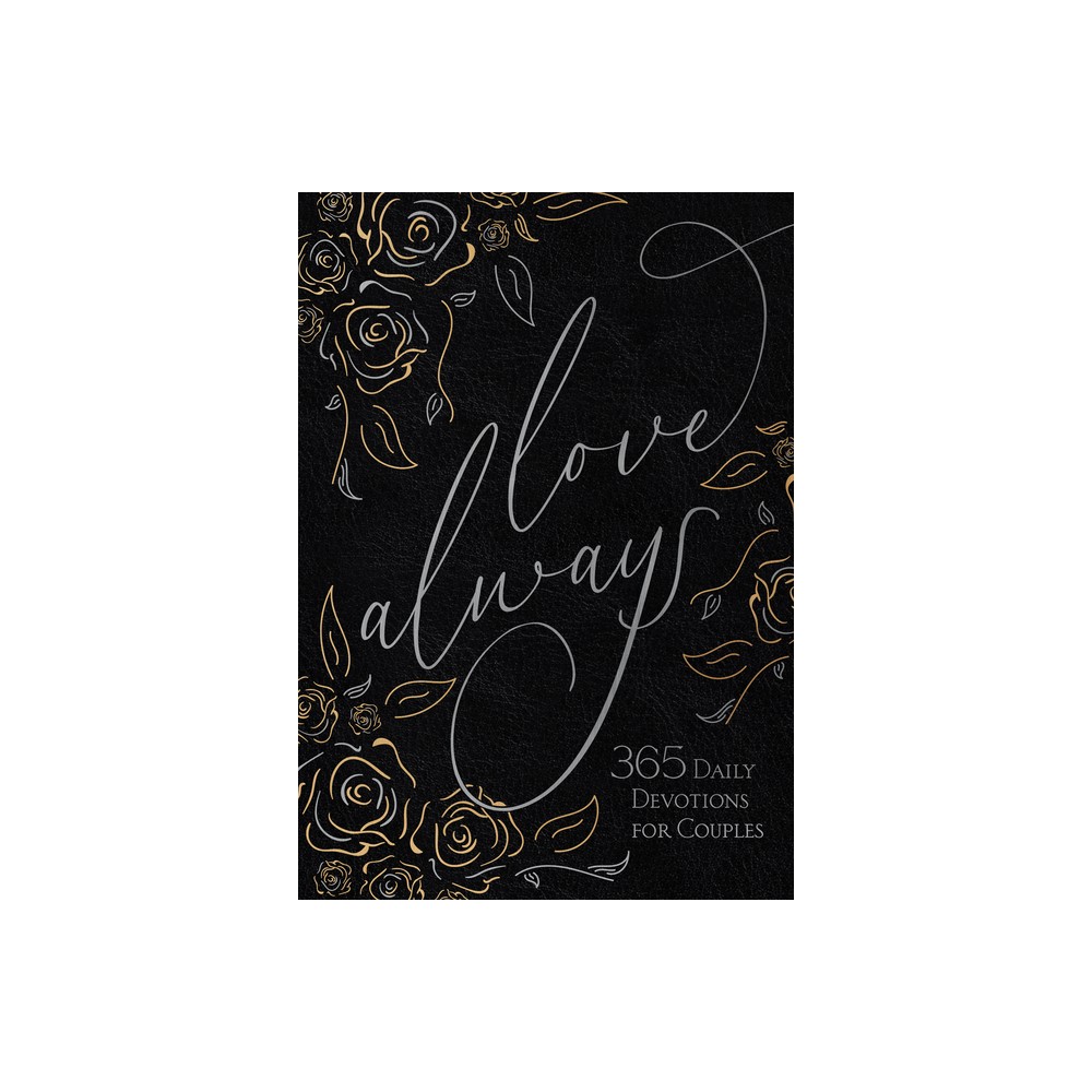 Love Always - by Broadstreet Publishing Group LLC (Leather Bound)