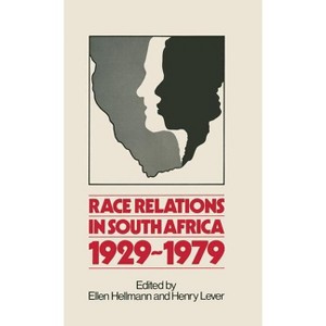 Race Relations in South Africa, 1929-1979 - by  Ellen Hellmann (Hardcover) - 1 of 1