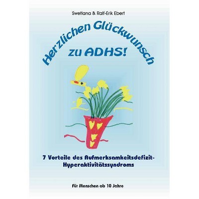 Herzlichen Glückwunsch zu ADHS - by  Swetlana Ebert & Ralf-Erik Ebert (Paperback)