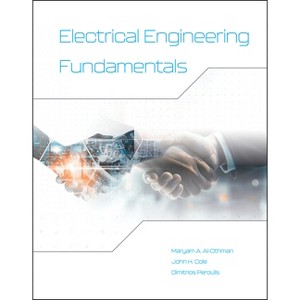 Electrical Engineering Fundamentals - by  Maryam A Al-Othman & John H Cole & Dimitrios Peroulis (Hardcover) - 1 of 1