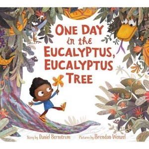 One Day in the Eucalyptus, Eucalyptus Tree - by  Daniel Bernstrom (Hardcover) - 1 of 1