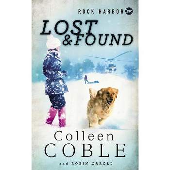 Lost & Found - (Rock Harbor Search and Rescue) by  Colleen Coble (Paperback)