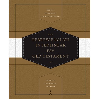 Hebrew-English Interlinear Old Testament-ESV - by  Thom Blair (Hardcover)