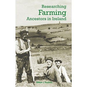 Researching Farming Ancestors in Ireland - by  William Roulston (Paperback) - 1 of 1