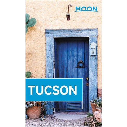 Moon Tucson - (Travel Guide) by  Tim Hull (Paperback) - image 1 of 1