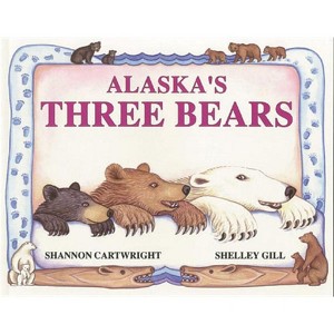 Alaska's Three Bears - (Paws IV) by  Shelley Gill (Paperback) - 1 of 1