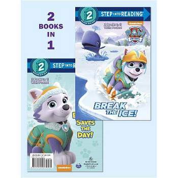 PAW Patrol BREAK THE ICE!/EVEREST SAVES T 09/05/2017 - by Courtney Carbone (Paperback)