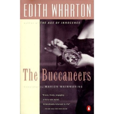 The Buccaneers - (Penguin Great Books of the 20th Century) by  Edith Wharton & Marion Mainwaring (Paperback)