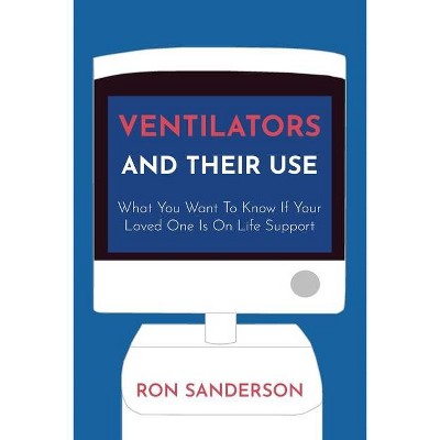 Ventilators and Their Use - by  Ron Sanderson (Paperback)