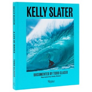 Kelly Slater - by  Kelly Slater & Todd Glaser (Hardcover) - 1 of 1